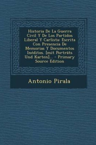 Cover of Historia De La Guerra Civil Y De Los Partidos Liberal Y Carlista