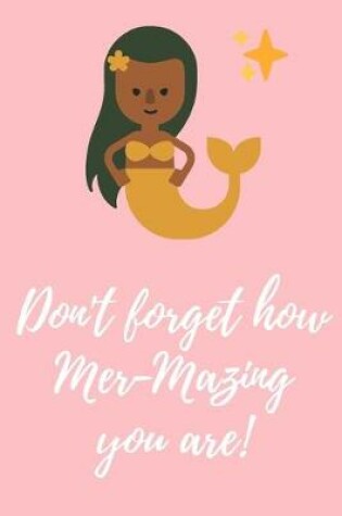 Cover of Don't forget how Mer-Mazing you are!