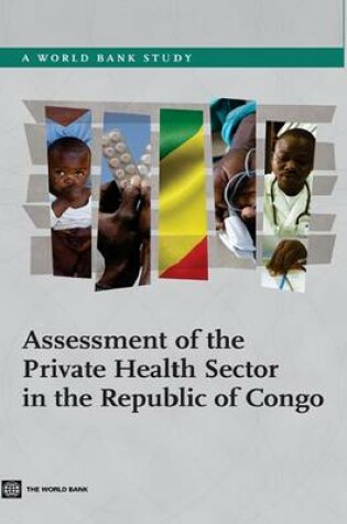 Cover of Assessment of the Private Health Sector in Republic of Congo