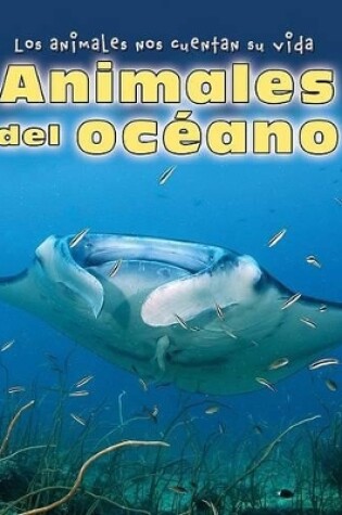 Cover of Animales del Oc�ano (Animals of the Ocean)