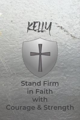 Book cover for Kelly Stand Firm in Faith with Courage & Strength