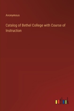 Cover of Catalog of Bethel College with Course of Instruction