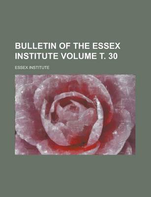 Book cover for Bulletin of the Essex Institute Volume . 30