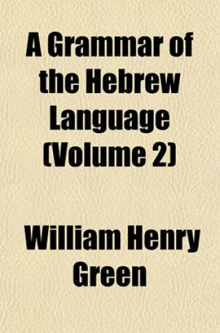 Cover of A Grammar of the Hebrew Language (Volume 2)