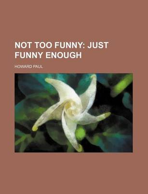 Book cover for Not Too Funny; Just Funny Enough