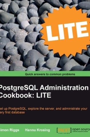 Cover of PostgreSQL 9 Administration Cookbook: LITE Edition