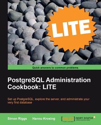 Book cover for PostgreSQL 9 Administration Cookbook: LITE Edition