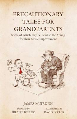 Book cover for Precautionary Tales for Grandparents: Some of Which May Be Read to the Young for Their Moral Improvement