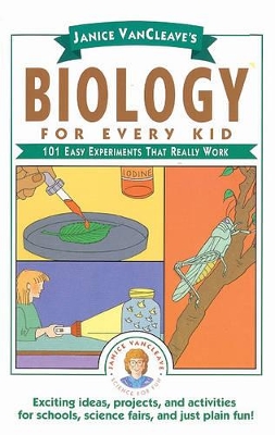 Book cover for Janice Vancleave's Biology for Every Kid