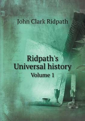 Book cover for Ridpath's Universal history Volume 1