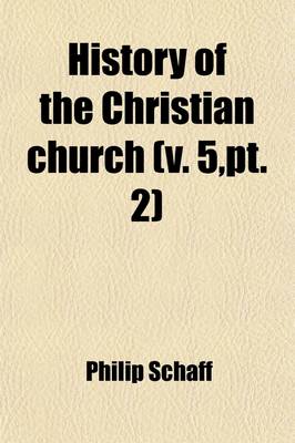 Book cover for History of the Christian Church (Volume 5, PT. 2)