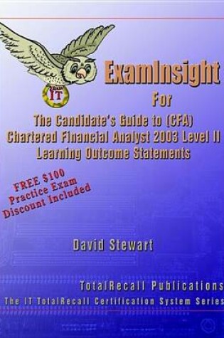 Cover of ExamInsight to the Candidates Guide to Chartered Financial Analyst (CFA) Level II Learning Outcome Statements