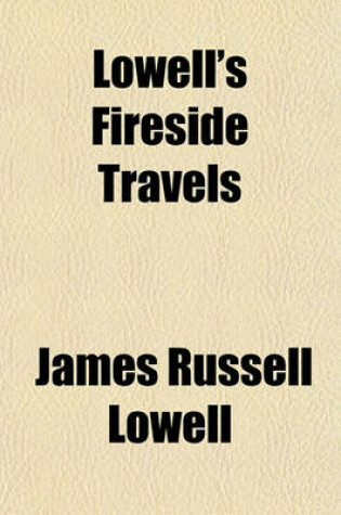 Cover of Lowell's Fireside Travels