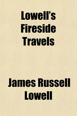 Book cover for Lowell's Fireside Travels