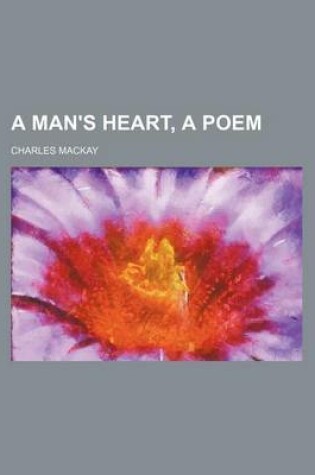 Cover of A Man's Heart, a Poem