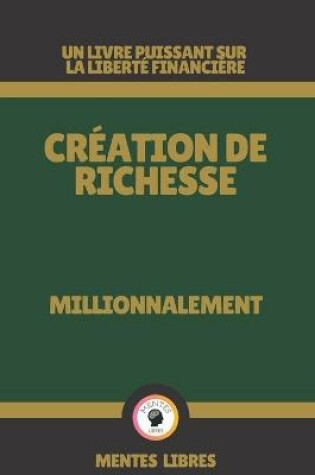 Cover of Creation de Richesse - Millionnalement