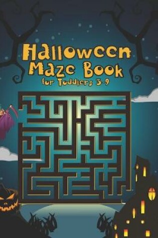 Cover of Halloween Maze Book for Toddlers 3-9