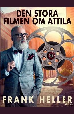 Book cover for Den stora filmen om Attila