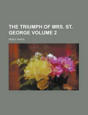 Book cover for The Triumph of Mrs. St. George Volume 2