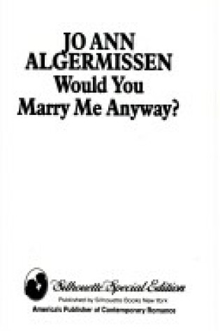 Cover of Would You Marry Me Anyway ?