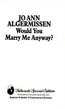 Book cover for Would You Marry Me Anyway ?