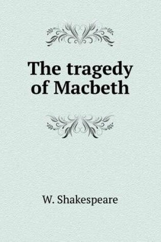 Cover of The tragedy of Macbeth