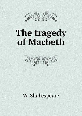 Book cover for The tragedy of Macbeth