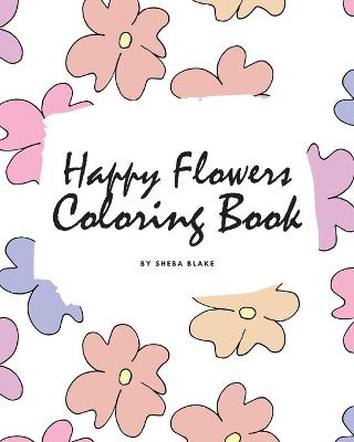 Book cover for Happy Flowers Coloring Book for Children (8x10 Coloring Book / Activity Book)