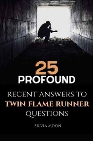 Cover of 25 Profound Answers To Twin Flame Runner Questions