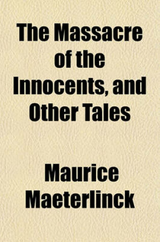 Cover of The Massacre of the Innocents, and Other Tales