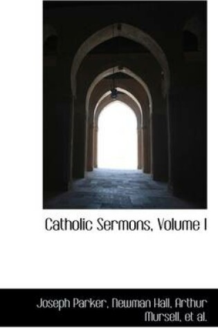 Cover of Catholic Sermons, Volume I