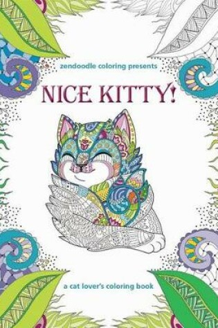 Cover of Zendoodle Coloring Presents Nice Kitty!