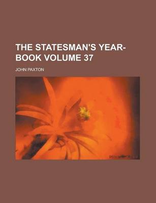 Book cover for The Statesman's Year-Book Volume 37