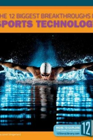 Cover of The 12 Biggest Breakthroughs in Sports Technology