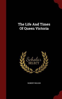 Book cover for The Life and Times of Queen Victoria