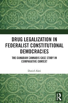 Book cover for Drug Legalization in Federalist Constitutional Democracies