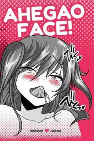 Cover of Ahegao Face