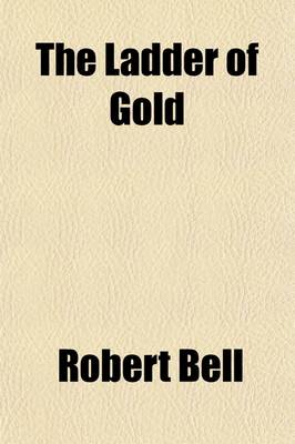 Book cover for The Ladder of Gold; An English Story