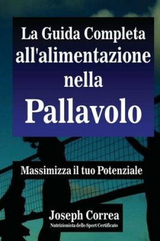 Cover of La Guida Completa all'alimentazione nella Pallavolo