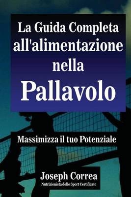 Book cover for La Guida Completa all'alimentazione nella Pallavolo