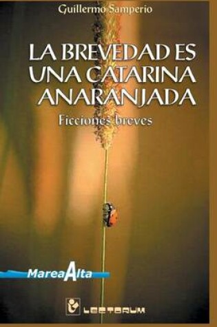 Cover of La brevedad es una catarina anaranjada