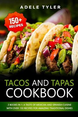 Book cover for Tacos And Tapas Cookbook