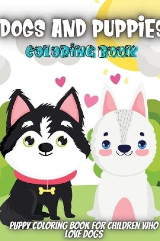 Cover of Dogs And Puppies Coloring Book
