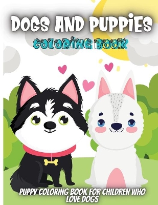 Book cover for Dogs And Puppies Coloring Book