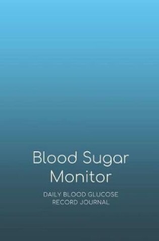 Cover of Diabetic Blood Sugar Monitor - Diabetes Type 2 Organizer - Track Pre & Post Meal