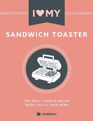 Book cover for I Love My Sandwich Toaster