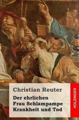 Cover of Der ehrlichen Frau Schlampampe Krankheit und Tod