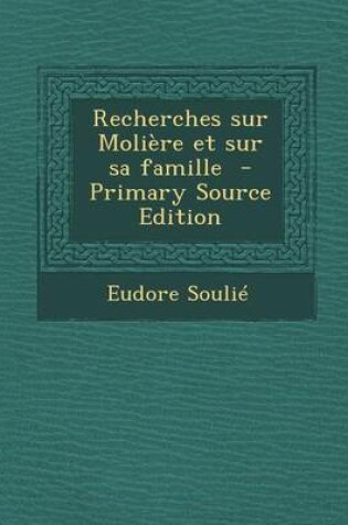 Cover of Recherches Sur Moliere Et Sur Sa Famille