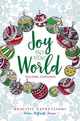 Cover of Adult Coloring Book: Joy to the World (Majestic Expressions)