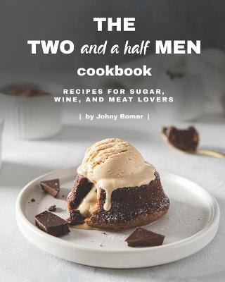 Book cover for The Two and a Half Men Cookbook